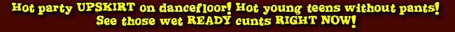 Great picture of upskirt on the dancefloor! Join to see more!