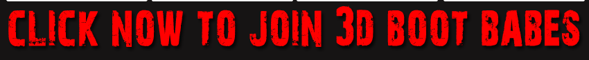 Click now to join 3D Boot Babes