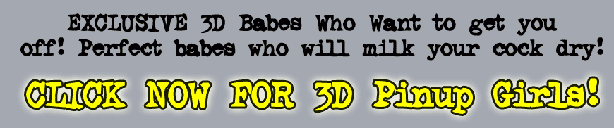 click now for all our 3d pinup girls!